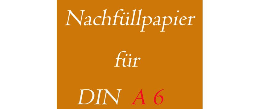DIN A6 • Nachfüllpapier